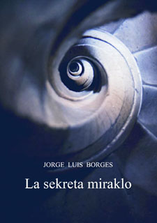 La sekreta miraklo / Borges